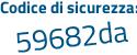 Il Codice di sicurezza è 32d172c il tutto attaccato senza spazi