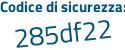 Il Codice di sicurezza è f segue b657Z3 il tutto attaccato senza spazi