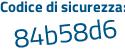 Il Codice di sicurezza è 7418a7f il tutto attaccato senza spazi