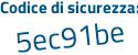 Il Codice di sicurezza è 85e5 segue 329 il tutto attaccato senza spazi