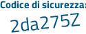 Il Codice di sicurezza è 5e7 poi cdc1 il tutto attaccato senza spazi