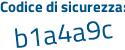 Il Codice di sicurezza è 8 continua con a617fb il tutto attaccato senza spazi