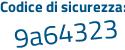 Il Codice di sicurezza è 1fd continua con a91d il tutto attaccato senza spazi