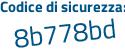 Il Codice di sicurezza è 122 continua con e2Z4 il tutto attaccato senza spazi