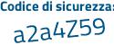 Il Codice di sicurezza è ad7a726 il tutto attaccato senza spazi