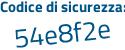 Il Codice di sicurezza è cf832c3 il tutto attaccato senza spazi