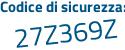 Il Codice di sicurezza è 2fa99e9 il tutto attaccato senza spazi