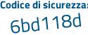 Il Codice di sicurezza è 9d35a continua con 8e il tutto attaccato senza spazi