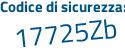 Il Codice di sicurezza è Z continua con Z1c5a9 il tutto attaccato senza spazi