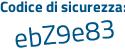 Il Codice di sicurezza è 172 segue 3c3d il tutto attaccato senza spazi