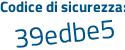 Il Codice di sicurezza è f3 segue 56bd8 il tutto attaccato senza spazi