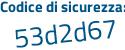 Il Codice di sicurezza è 8 poi e24e7Z il tutto attaccato senza spazi