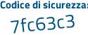 Il Codice di sicurezza è 8ec45 continua con Z7 il tutto attaccato senza spazi