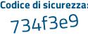 Il Codice di sicurezza è a continua con c62217 il tutto attaccato senza spazi