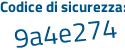 Il Codice di sicurezza è Zda continua con 29Z5 il tutto attaccato senza spazi