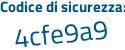 Il Codice di sicurezza è 5 continua con ffe676 il tutto attaccato senza spazi