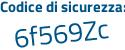 Il Codice di sicurezza è abcaZ86 il tutto attaccato senza spazi