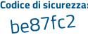 Il Codice di sicurezza è d7Z segue 9ae9 il tutto attaccato senza spazi