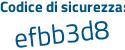 Il Codice di sicurezza è 18b48 segue 1f il tutto attaccato senza spazi