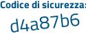 Il Codice di sicurezza è 7 poi cfd511 il tutto attaccato senza spazi