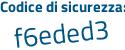 Il Codice di sicurezza è ec segue 52ZZ8 il tutto attaccato senza spazi