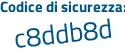 Il Codice di sicurezza è 8d continua con a168e il tutto attaccato senza spazi