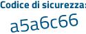 Il Codice di sicurezza è b poi d7a47c il tutto attaccato senza spazi