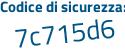 Il Codice di sicurezza è 26e continua con 7fe4 il tutto attaccato senza spazi