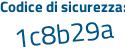 Il Codice di sicurezza è 97Zcb segue 7d il tutto attaccato senza spazi