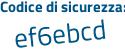 Il Codice di sicurezza è 6226bac il tutto attaccato senza spazi