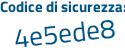 Il Codice di sicurezza è a4146a7 il tutto attaccato senza spazi