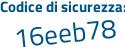 Il Codice di sicurezza è 75f segue efb7 il tutto attaccato senza spazi