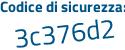 Il Codice di sicurezza è 8 continua con Zbe9dc il tutto attaccato senza spazi