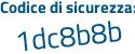 Il Codice di sicurezza è Z continua con 7ad67Z il tutto attaccato senza spazi