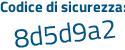 Il Codice di sicurezza è 21Z segue 9c14 il tutto attaccato senza spazi