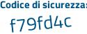 Il Codice di sicurezza è 1a93c segue 95 il tutto attaccato senza spazi