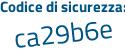 Il Codice di sicurezza è f segue Z6acZ4 il tutto attaccato senza spazi