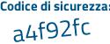 Il Codice di sicurezza è 8a poi 21Z91 il tutto attaccato senza spazi