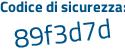 Il Codice di sicurezza è 5e8ec87 il tutto attaccato senza spazi