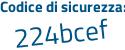 Il Codice di sicurezza è 4 continua con 882294 il tutto attaccato senza spazi