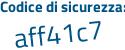 Il Codice di sicurezza è Z9f12ec il tutto attaccato senza spazi