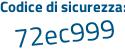 Il Codice di sicurezza è 3f9Z956 il tutto attaccato senza spazi