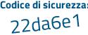 Il Codice di sicurezza è d4149 segue Ze il tutto attaccato senza spazi