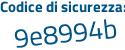 Il Codice di sicurezza è 23 segue 6e7d7 il tutto attaccato senza spazi