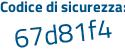 Il Codice di sicurezza è e segue a5874c il tutto attaccato senza spazi