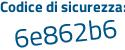 Il Codice di sicurezza è 944 segue 1bd1 il tutto attaccato senza spazi