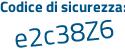 Il Codice di sicurezza è 721Z347 il tutto attaccato senza spazi