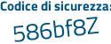 Il Codice di sicurezza è 19d77 segue 8a il tutto attaccato senza spazi