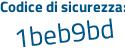 Il Codice di sicurezza è f52d6 segue 6f il tutto attaccato senza spazi