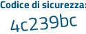 Il Codice di sicurezza è ab414Zc il tutto attaccato senza spazi